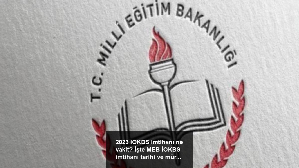 2023-iokbs-imtihani-ne-vakit-iste-meb-iokbs-imtihani-tarihi-ve-muracaat-kosullari-ds11KCOA.jpg