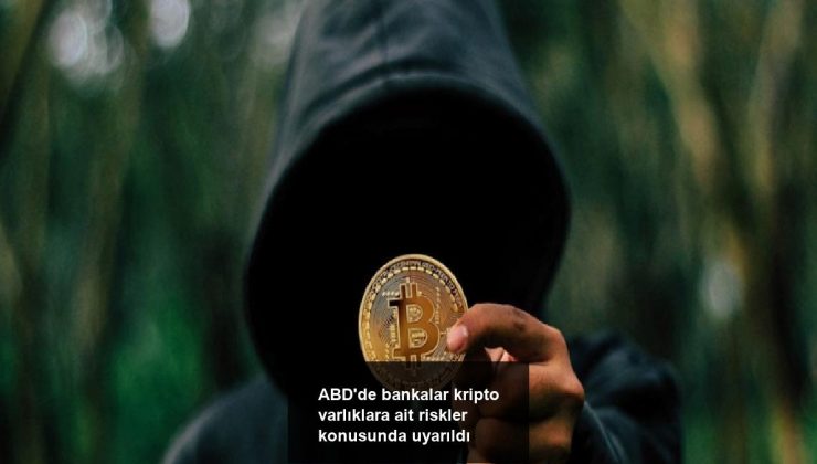 ABD’de bankalar kripto varlıklara ait riskler konusunda uyarıldı