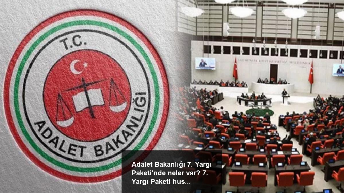 adalet-bakanligi-7-yargi-paketinde-neler-var-7-yargi-paketi-hususlari-2023-cy22jd7h.jpg