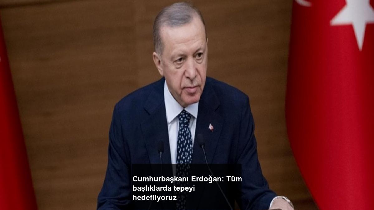 cumhurbaskani-erdogan-tum-basliklarda-tepeyi-hedefliyoruz-TnLTzGDg.jpg