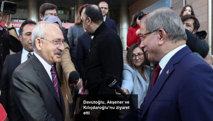 Davutoğlu, Akşener ve Kılıçdaroğlu’nu ziyaret etti