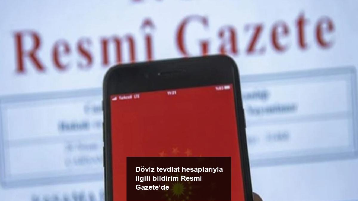 doviz-tevdiat-hesaplariyla-ilgili-bildirim-resmi-gazetede-tMgkHnW9.jpg