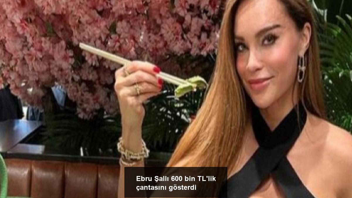 ebru-salli-600-bin-tllik-cantasini-gosterdi-3MspaCGx.jpg