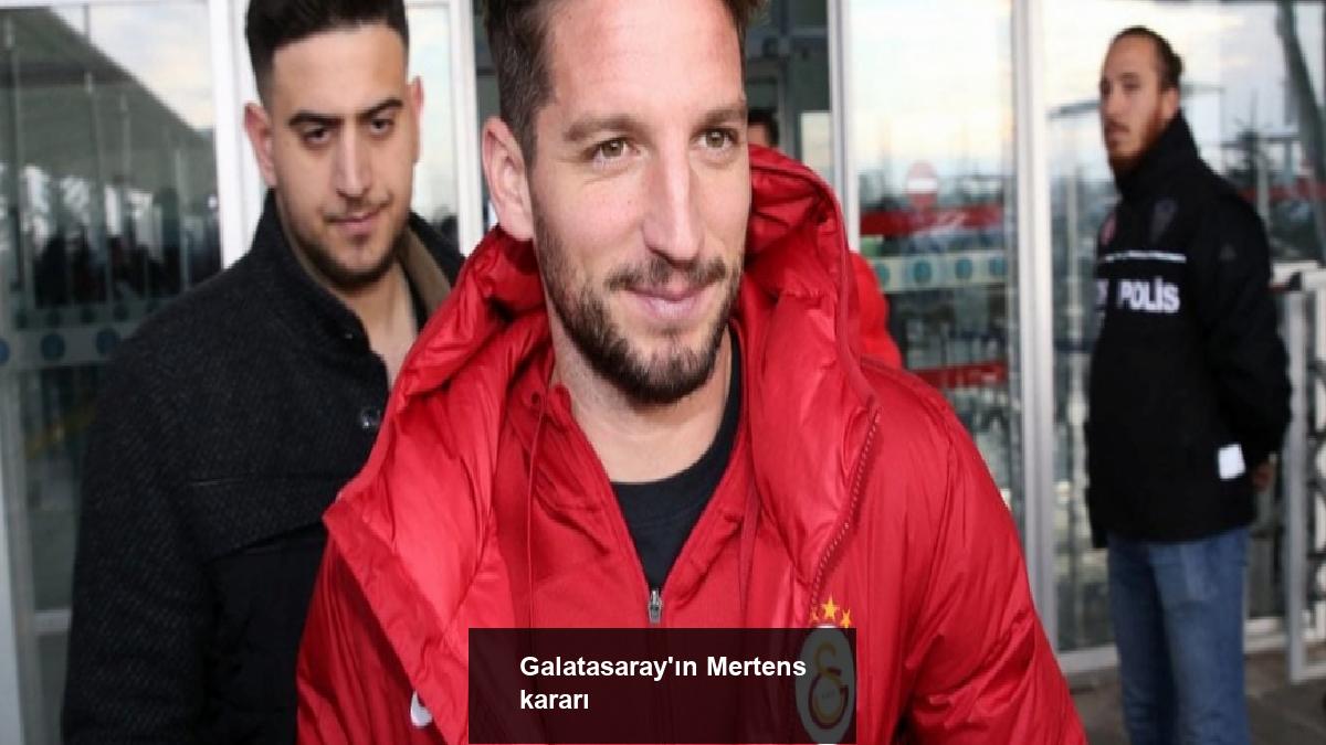 galatasarayin-mertens-karari-Um8fun5Q.jpg