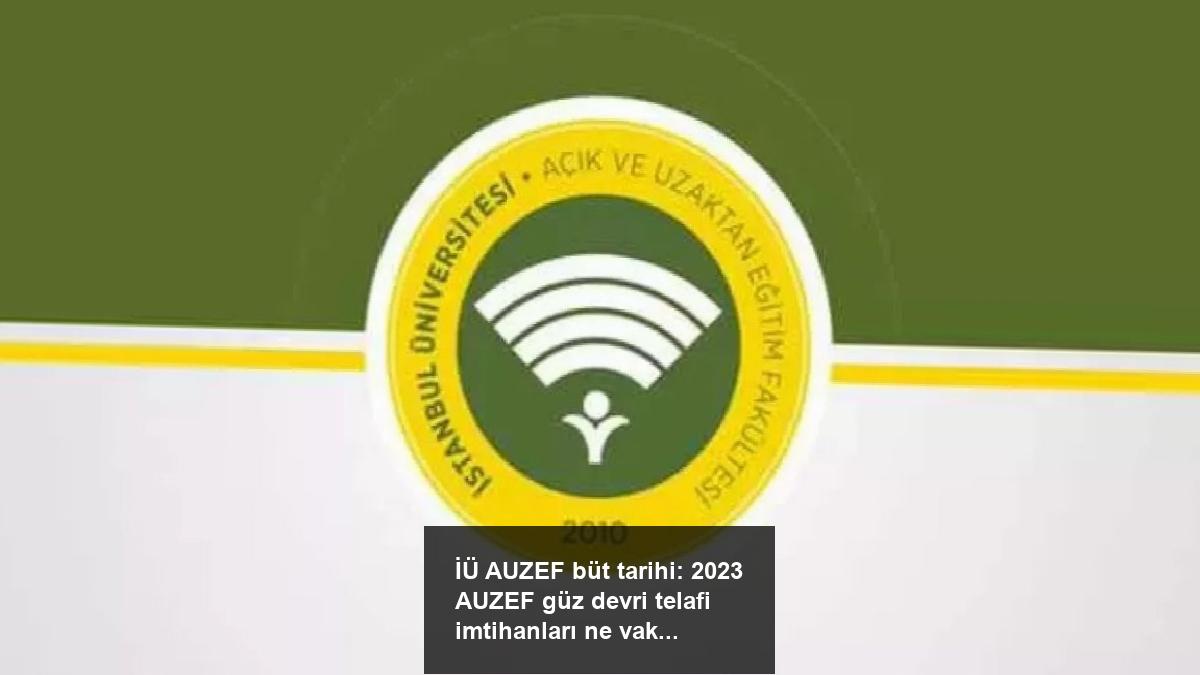 iu-auzef-but-tarihi-2023-auzef-guz-devri-telafi-imtihanlari-ne-vakit-twxixqLB.jpg