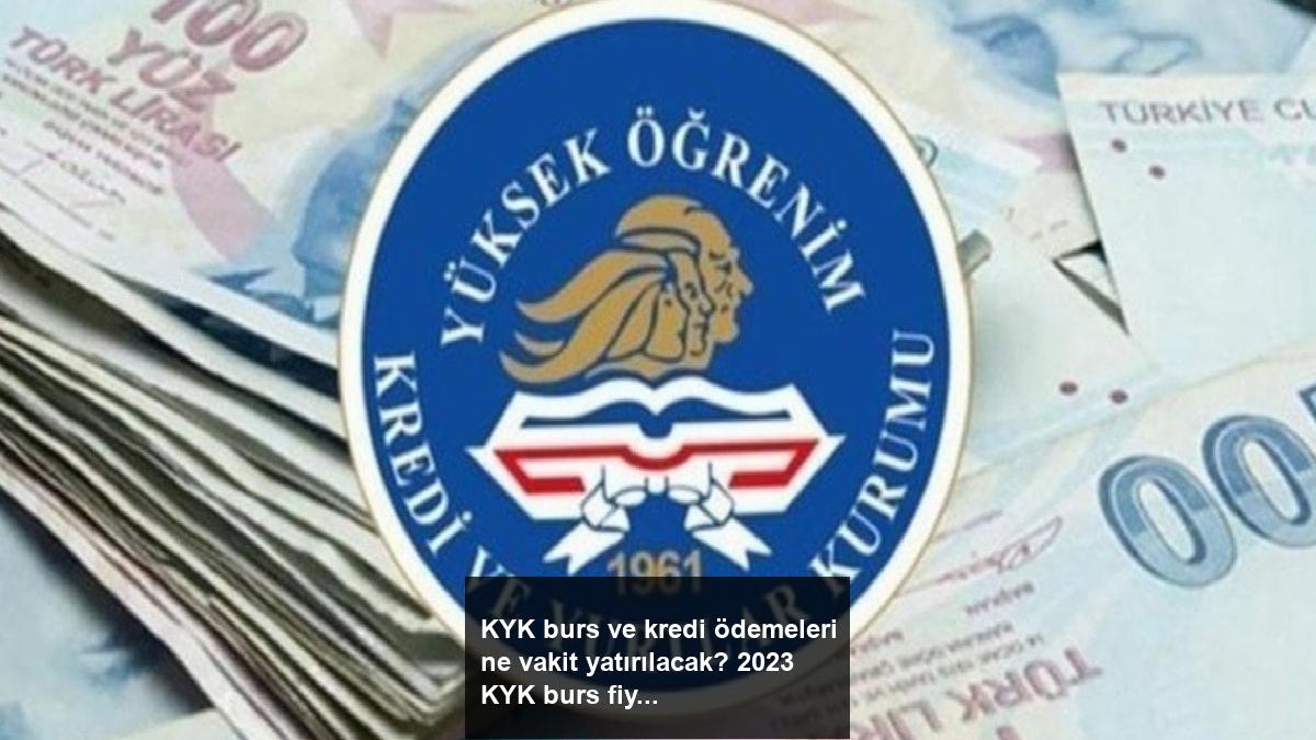 kyk-burs-ve-kredi-odemeleri-ne-vakit-yatirilacak-2023-kyk-burs-fiyati-ne-kadar-ZQsixwxQ.jpg