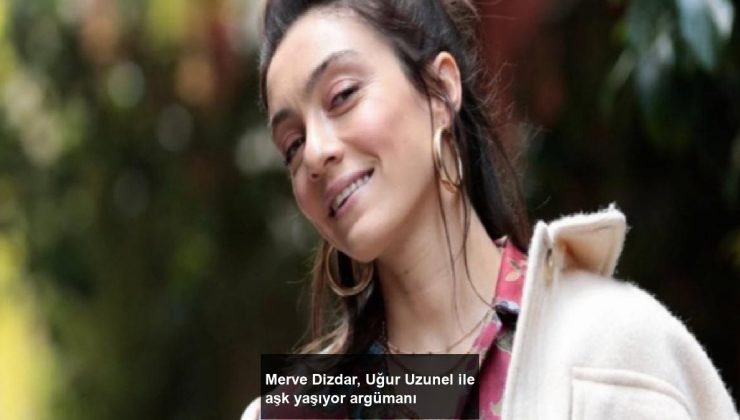Merve Dizdar, Uğur Uzunel ile aşk yaşıyor argümanı