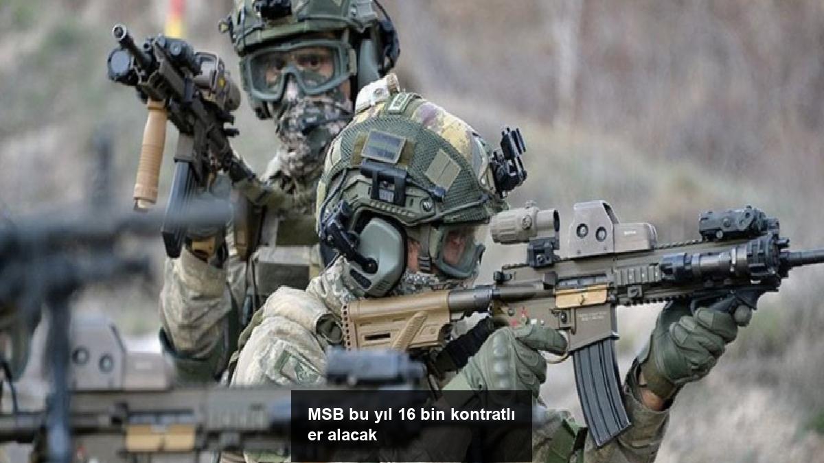 msb-bu-yil-16-bin-kontratli-er-alacak-F56mQlDK.jpg