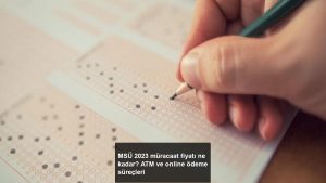 msu-2023-muracaat-fiyati-ne-kadar-atm-ve-online-odeme-surecleri-HAzO3dSU.jpg