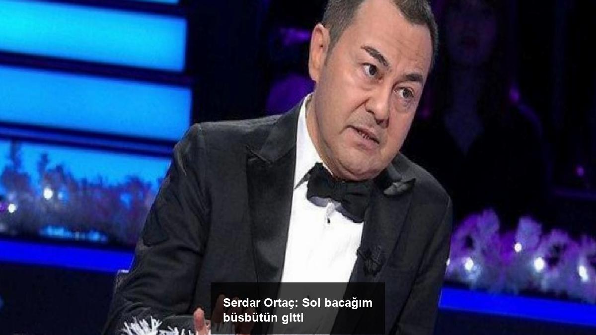 serdar-ortac-sol-bacagim-busbutun-gitti-s9OSj9du.jpg