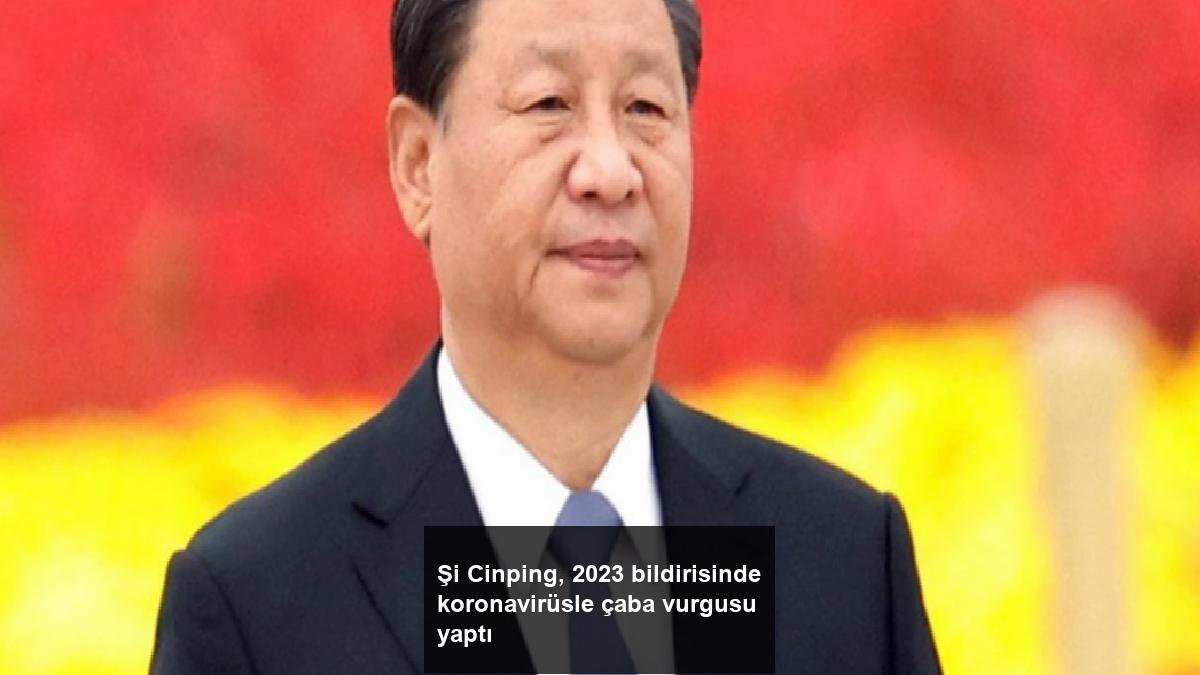 si-cinping-2023-bildirisinde-koronavirusle-caba-vurgusu-yapti-aN46sPaL.jpg