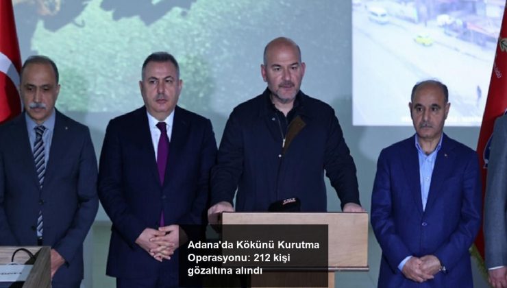 Adana’da Kökünü Kurutma Operasyonu: 212 kişi gözaltına alındı