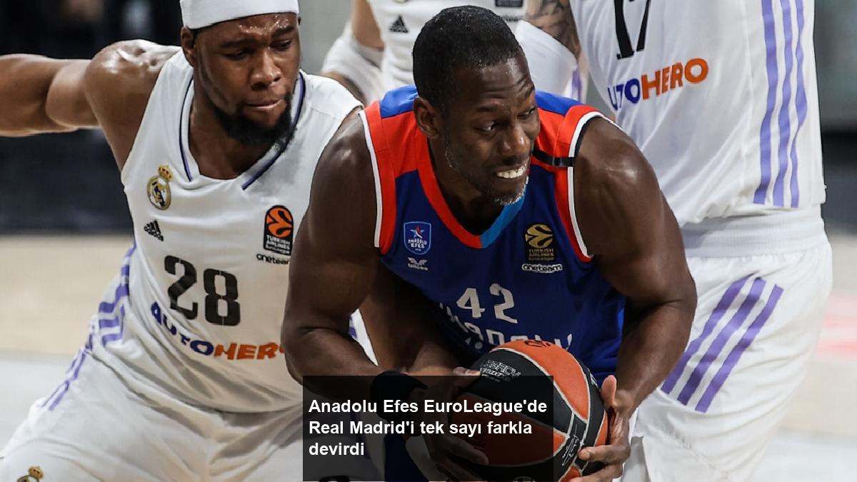 anadolu-efes-euroleaguede-real-madridi-tek-sayi-farkla-devirdi-yxSnhE4L.jpg