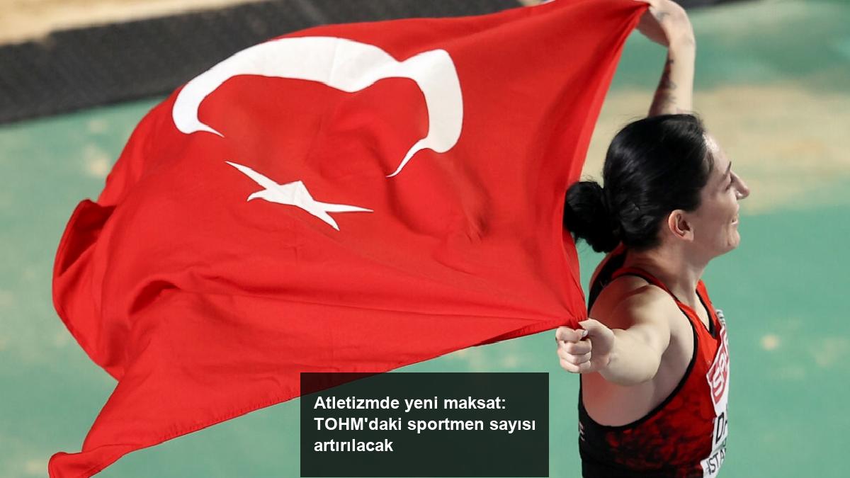 atletizmde-yeni-maksat-tohmdaki-sportmen-sayisi-artirilacak-Zwx3U2tq.jpg