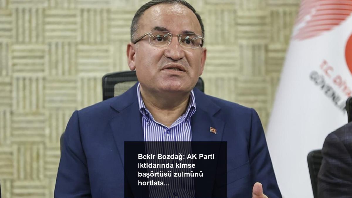 bekir-bozdag-ak-parti-iktidarinda-kimse-basortusu-zulmunu-hortlatamaz-R14rlNLx.jpg