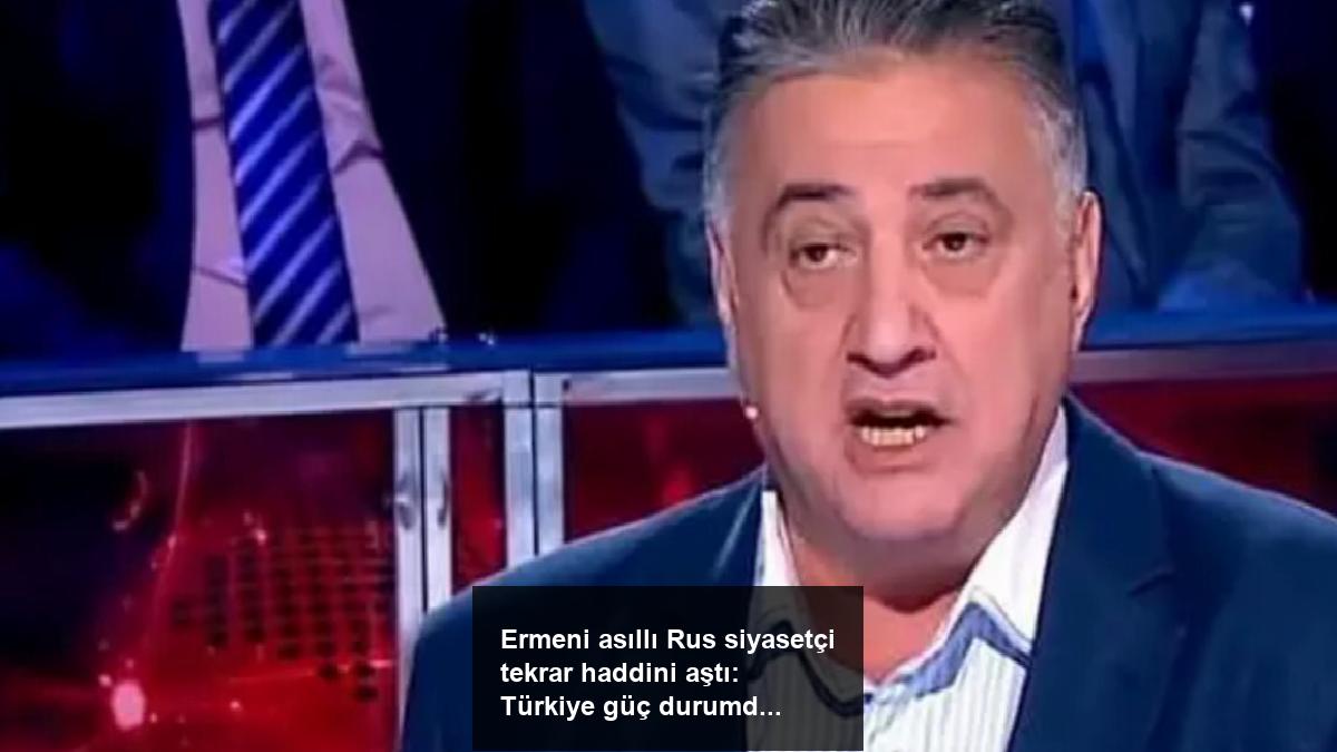 ermeni-asilli-rus-siyasetci-tekrar-haddini-asti-turkiye-guc-durumda-istanbulu-isgal-edelim-a9SqCVvn.jpg