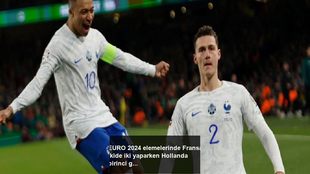 euro-2024-elemelerinde-fransa-ikide-iki-yaparken-hollanda-birinci-galibiyetini-aldi-HIJBFI7V.jpg