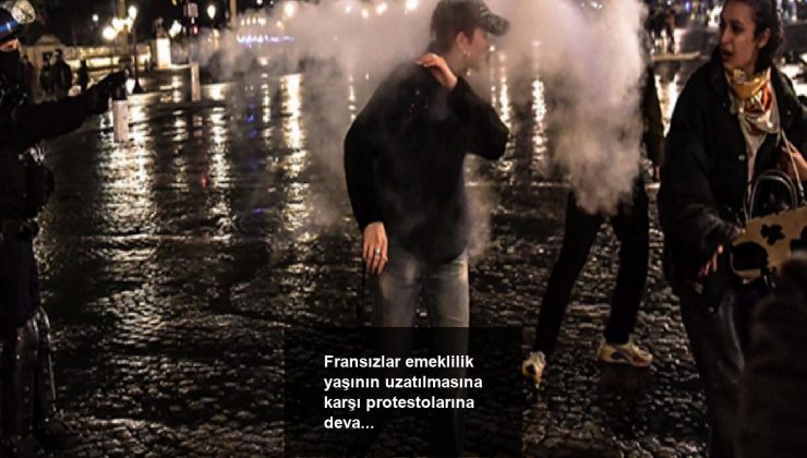 Fransızlar emeklilik yaşının uzatılmasına karşı protestolarına devam ediyor