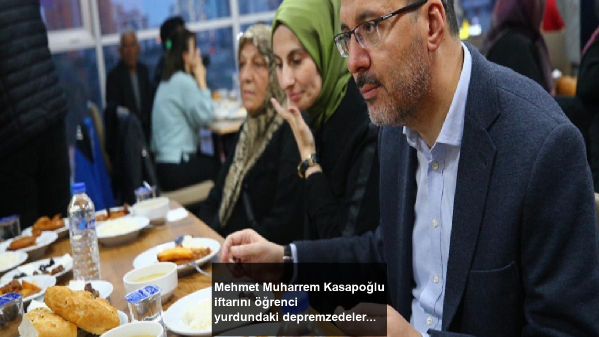 mehmet-muharrem-kasapoglu-iftarini-ogrenci-yurdundaki-depremzedelerle-yapti-xmUNt57s.jpg