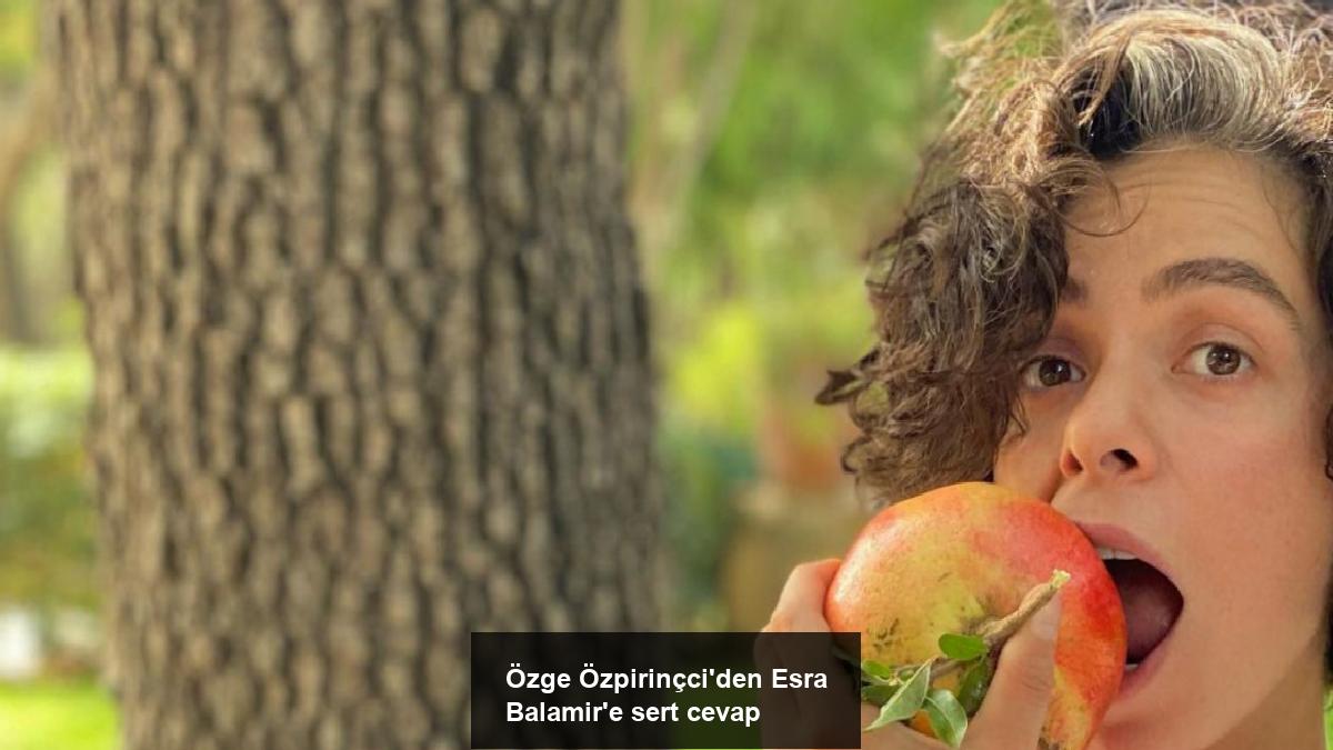 ozge-ozpirincciden-esra-balamire-sert-cevap-XCWw4CLf.jpg