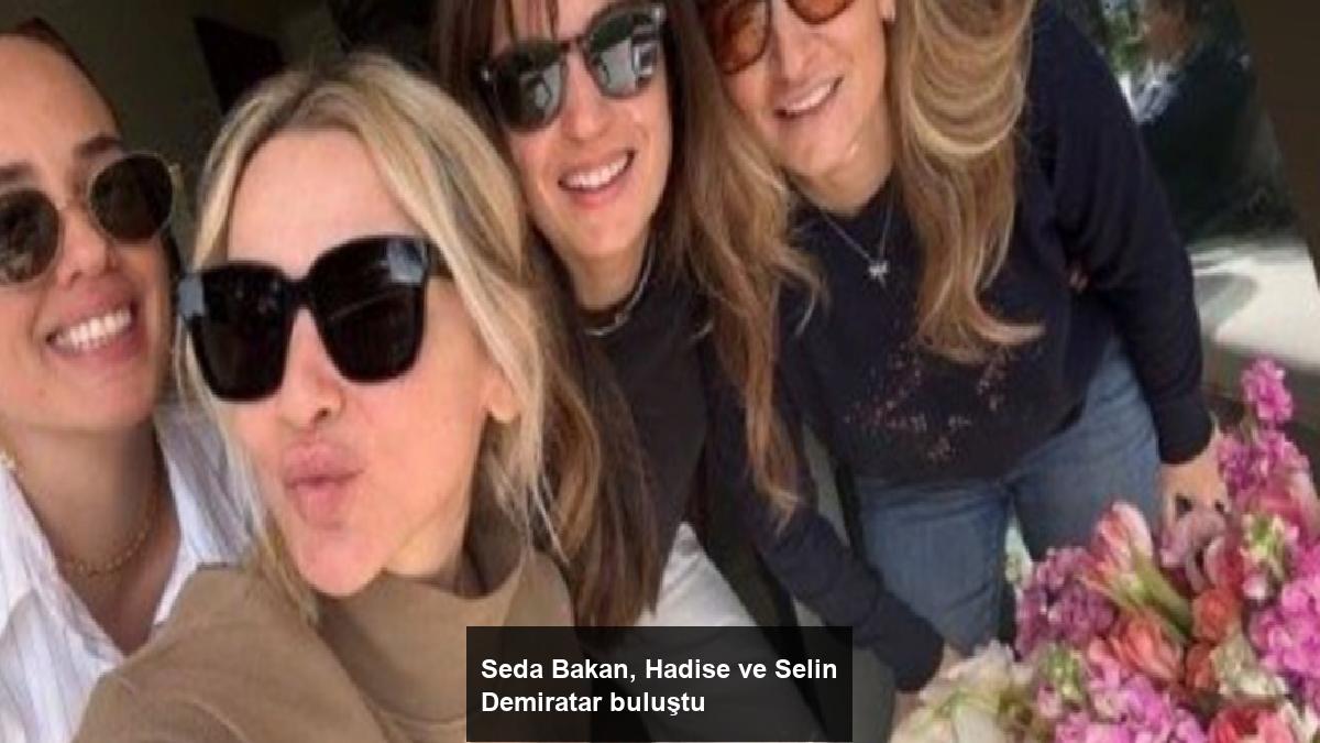 seda-bakan-hadise-ve-selin-demiratar-bulustu-gtXjGFf4.jpg