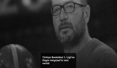 Türkiye Basketbol 1. Ligi’ne Özgür Adıgüzel’in ismi verildi