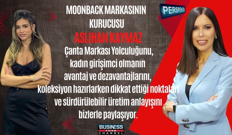 Kadın Girişimcilerin Sesi: Aslan Kaymaz’dan Çanta Sektöründe Yükseliş Sırları